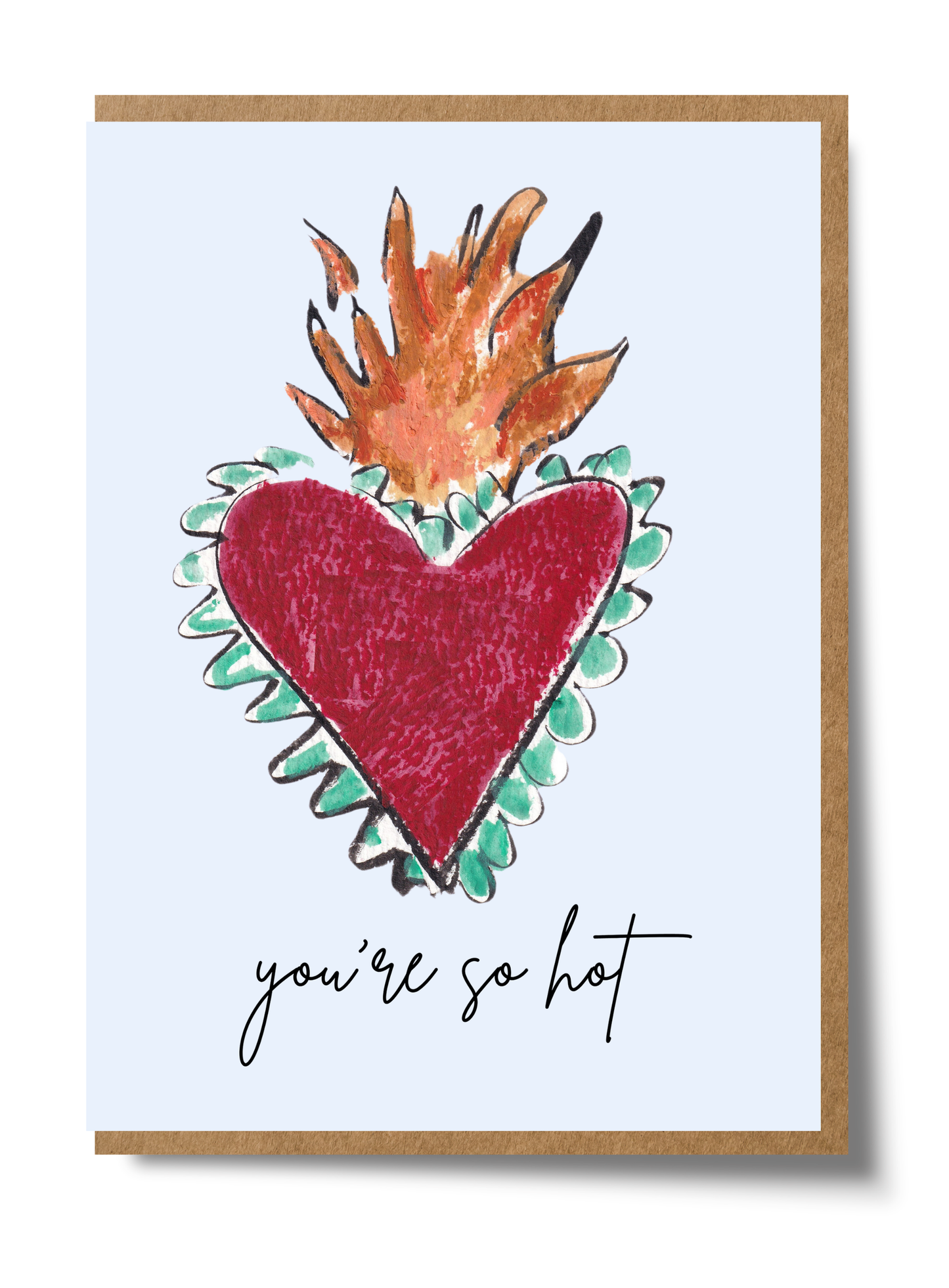 You're So Hot Greeting Card