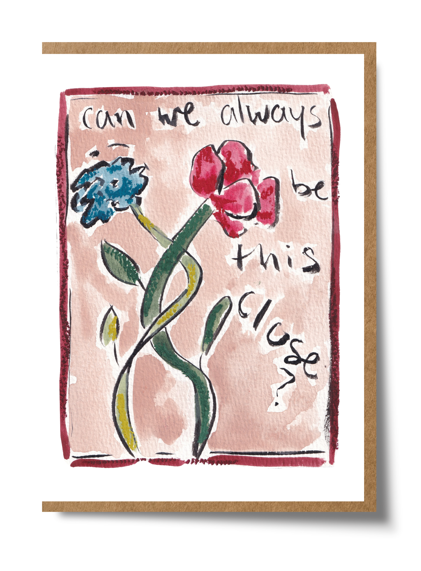 Can We Always Be This Close Card