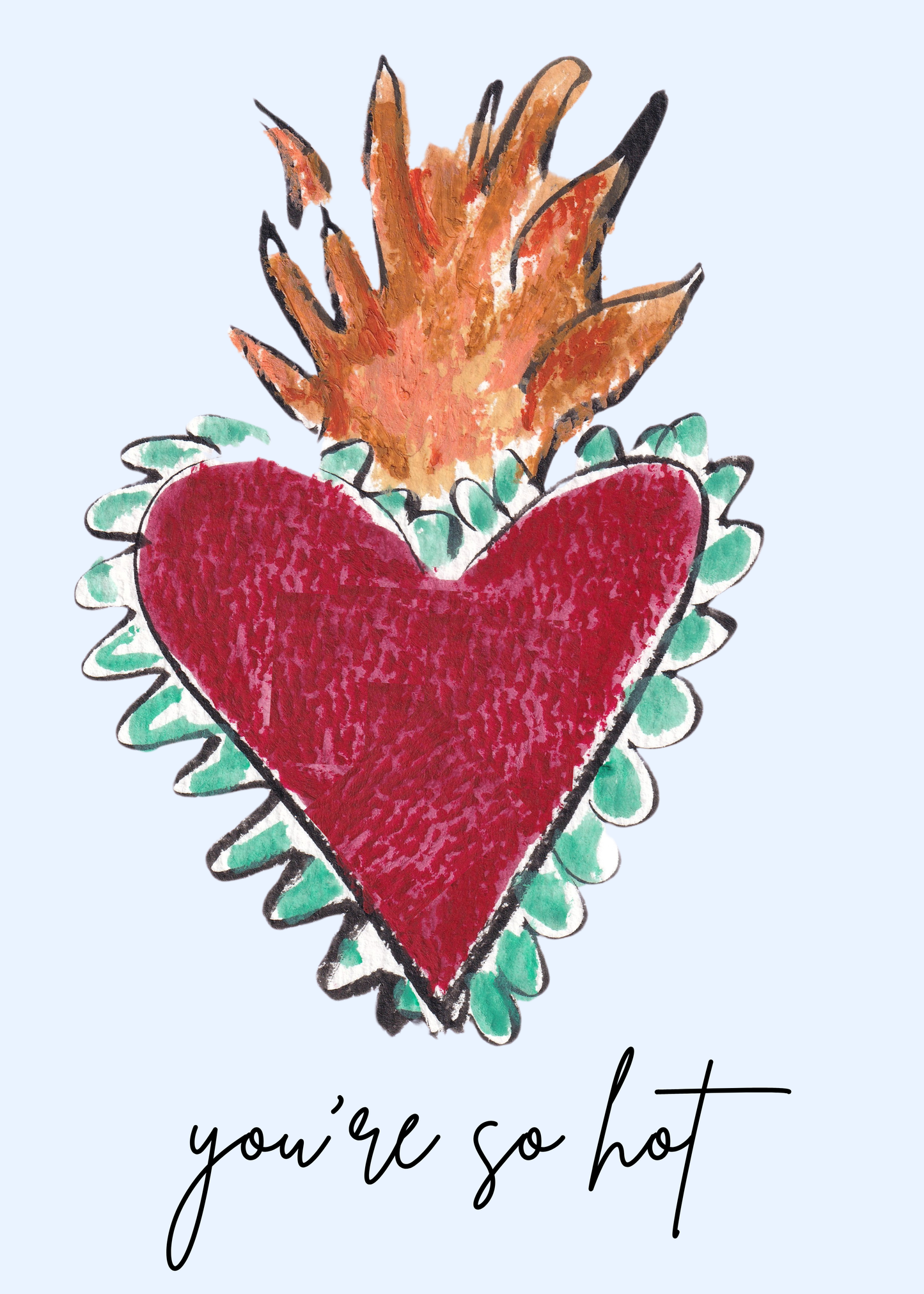 You're So Hot Greeting Card